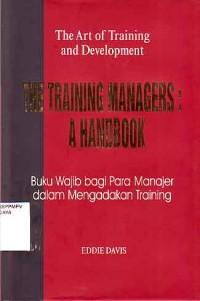 Image of The Training Managers: a handbook = Buku Wajib bagi para Manajer dalam mengadakan Training