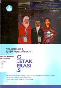 Image of Sang Pencetak Generasi Emas: profil juara I,II dan III Guru SMP berprestasi tahun 2011
