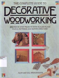 Image of The Complete Guide To Decorative Woodworking