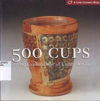 Image of 500 Cups: Ceramic explorations of utility & grace