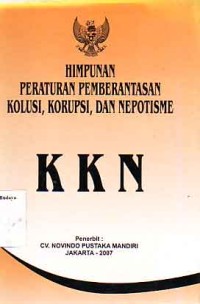 Image of Himpunan Peraturan Pemberantasan Kolusi Korupsi dan Nipotisme KKN