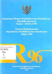 Image of Keputusan Menteri Pendidikan dan Kebudayaan Republik Indonesia, Nomor:0181/U/1996 tentang Kebijaksanaan Departemen Pendidikan dan Kebudayaan Tahun 1996