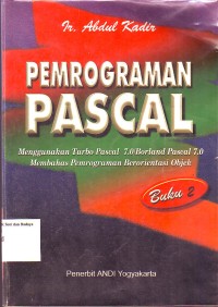 Image of Pemrograman Pascal: menggunakan turbo pascal 7,0/borland pascal membahas pemrograman beorientasi objek