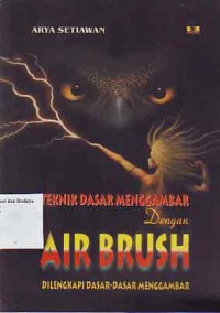 Image of Teknik Dasar Menggambar dengan Air Brush: dilengkapi dasar-dasar menggambar