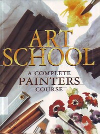 Image of Art School: A Complete Painters Course