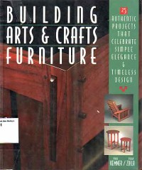 Image of Building Arts & Crafts Furniture: 25 authentic projects that celebrate simple elegance & timeless design