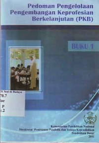 Image of Pedoman Pengelolaan Pengembangan Keprofesian  Berkelanjutan (PKB): Buku 1