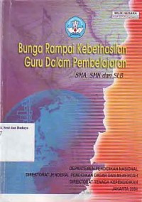 Image of Bunga Rampai Naskah Lomba Keberhasilan Guru Dalam Pembelajaran Tahun 2003: SMA, SMK dan SLB