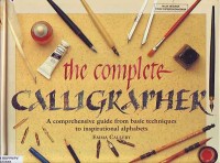 Image of The Complete Calligrapher: a comprehensive guide from basic techniques to inspirrational alphabets