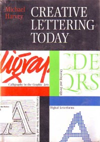 Image of Creative Lettering Today: calligraphy in the graphic arts, drawing ang design, digital letterforms, carving letters in stone and wood