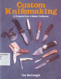 Image of Custom Knifemaking: 10 projects from a master craftsman
