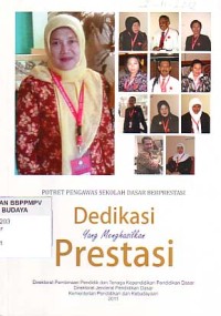 Image of Dedikasi yang Menghasilkan Prestasi: potret pengawas sekolah dasar berprestasi