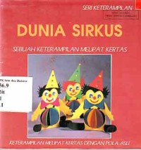 Image of Dunia Sirkus: sebuah keterampilan melipat kertas