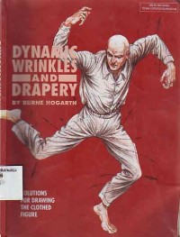 Image of Dynamic Wrinkles And Drapery: solutions for drawing the clothed figure