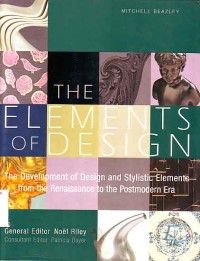 Image of The Elements of Design: the development of design and stylistic elements from the Renaissance to the postmodern era