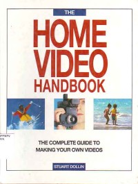 Image of The Home Video Handbook: the complete guide to making your own videos