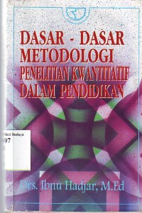Image of Dasar-Dasar Metodologi Penelitian Kwantitatif Dalam Pendidikan