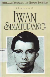 Image of Kebebasan Pengarang dan Masalah Tanah Air: Esai-esai Iwan Simatupang