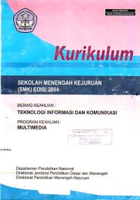Image of Kurikulum SMK Edisi 2004 Bidang Teknologi Informasi dan Komunikasi Program Keahlian Multimedia.