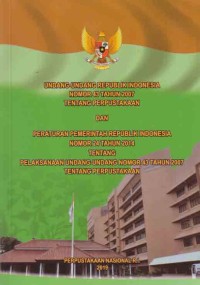 Image of Undang-Undang Republik Indonesia Nomor 43 Tahun 2007, tentang Perpustakaan dan Peraturan Pemerintah Republik Indonesia Nomor 24 Tahun 2014 tentang Pelaksanaan Undang-Undang Nomor 43 Tahun 2007 tentang Perpustakaan