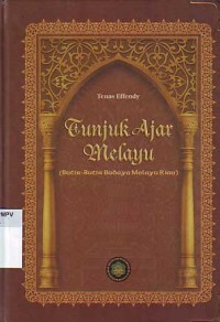 Image of Tunjuk Ajar Melayu: Butir-butir Budaya Melayu Riau