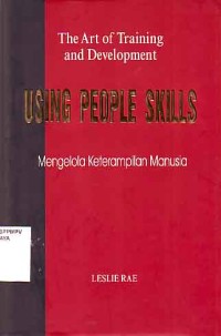 Image of Using People Skills in training and development = Mengelola Ketrampilan Manusia dalam pelatihan dan pengembangan