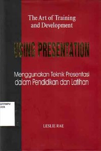 Image of Using Presentation in training and development = Menggunakan Teknik Presentasi dalam pelatihan dan pengembangan