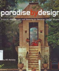 Image of Paradise by Design: Tropical Resorts and Residences by Bensley Design Studios