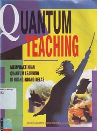 Image of Quantum Teaching: memprkatikkan quantum learning di ruang-ruang kelas