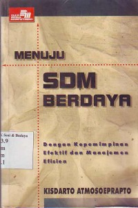 Image of Menuju SDM Berdaya: dengan kepemimpinan efektif dan manajemen efifien