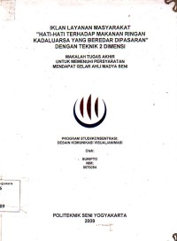 Image of Iklan Layanan Masyarakat Hati-Hati Terhadap Makanan Ringan Kadaluarsa Yang Beredar di Pasaran dengan Teknik 2 Dimensi