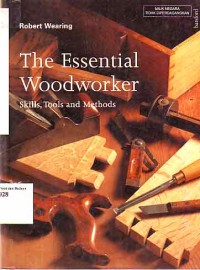 Image of The Essential Woodworker: skills, tools and methods